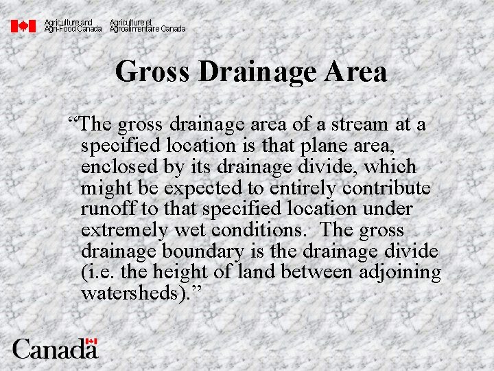 Agriculture and Agriculture et Agri-Food Canada Agroalimentaire Canada Gross Drainage Area “The gross drainage