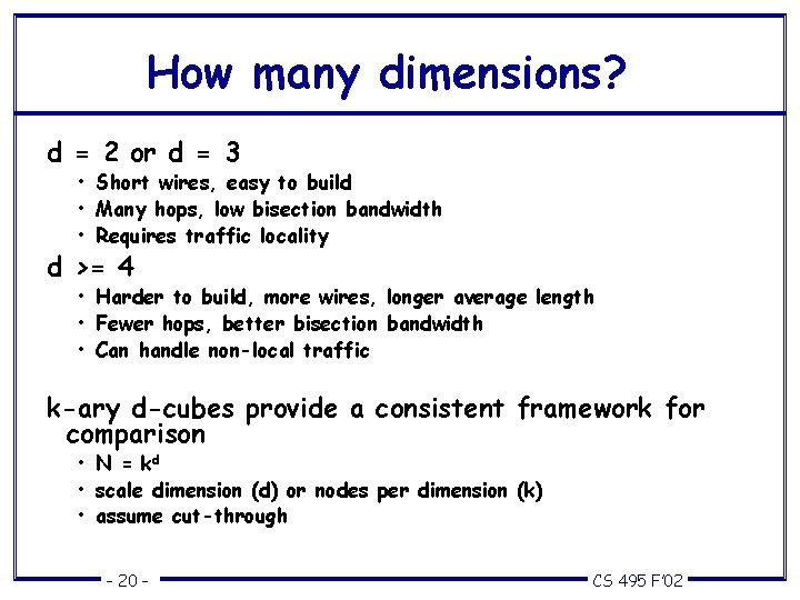 How many dimensions? d = 2 or d = 3 • Short wires, easy