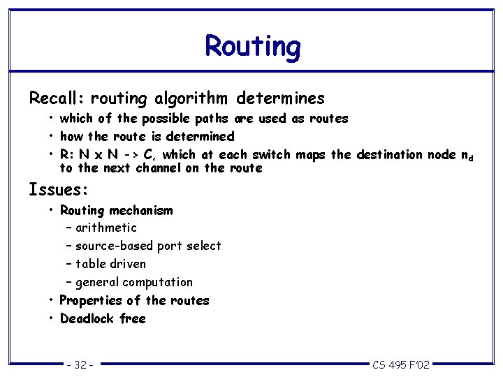 Routing Recall: routing algorithm determines • which of the possible paths are used as