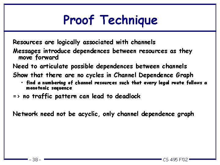 Proof Technique Resources are logically associated with channels Messages introduce dependences between resources as