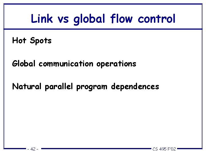 Link vs global flow control Hot Spots Global communication operations Natural parallel program dependences