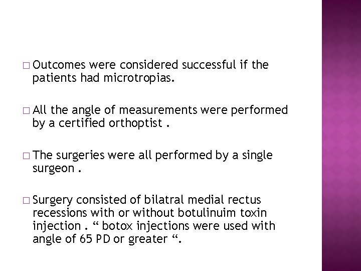 � Outcomes were considered successful if the patients had microtropias. � All the angle