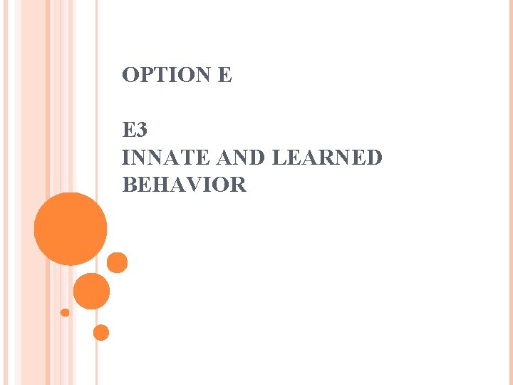 OPTION E E 3 INNATE AND LEARNED BEHAVIOR 