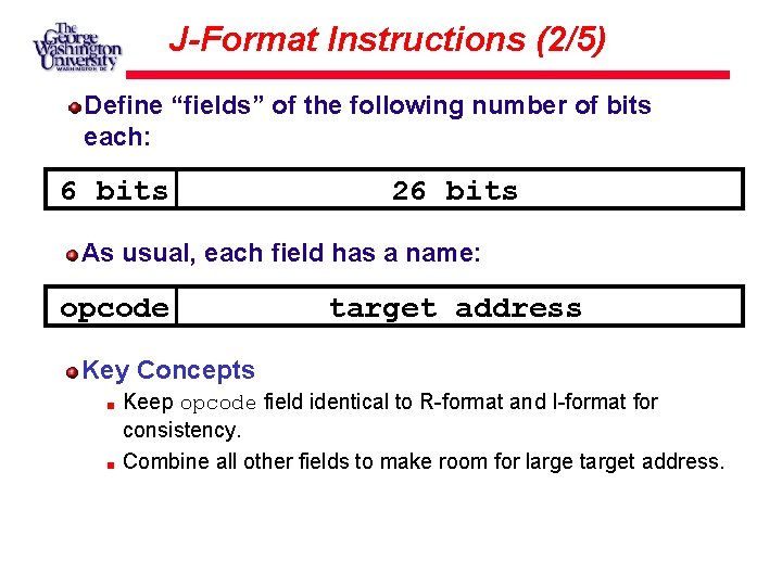J-Format Instructions (2/5) Define “fields” of the following number of bits each: 6 bits