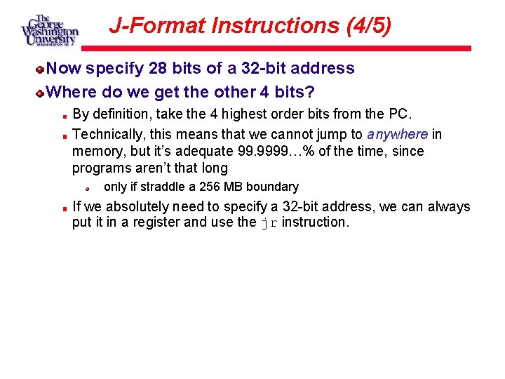 J-Format Instructions (4/5) Now specify 28 bits of a 32 -bit address Where do