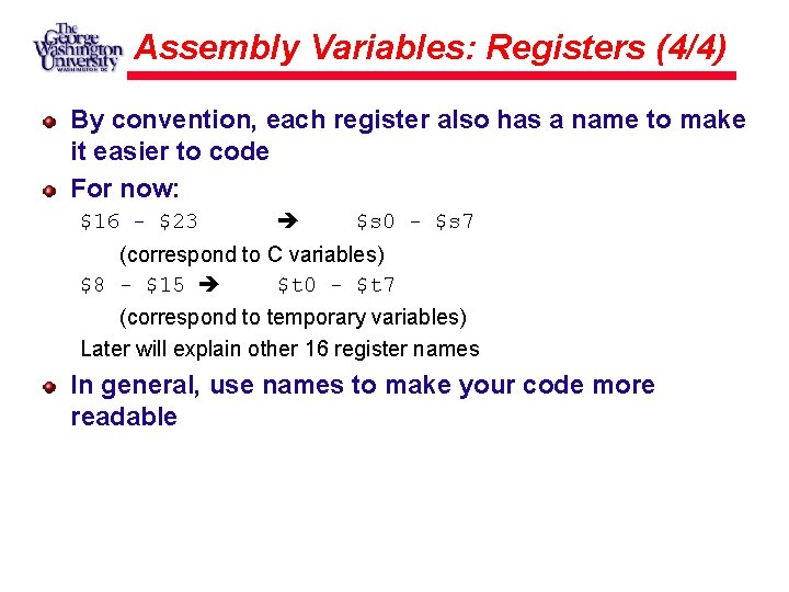 Assembly Variables: Registers (4/4) By convention, each register also has a name to make