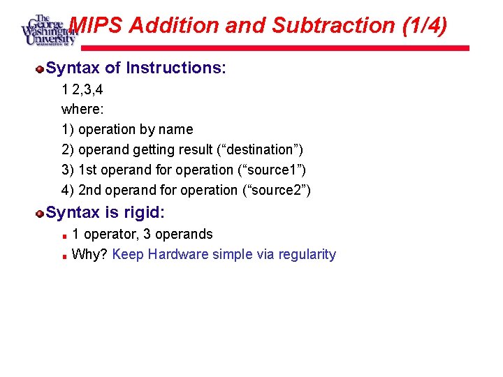 MIPS Addition and Subtraction (1/4) Syntax of Instructions: 1 2, 3, 4 where: 1)