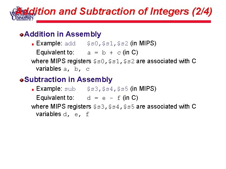 Addition and Subtraction of Integers (2/4) Addition in Assembly Example: add $s 0, $s