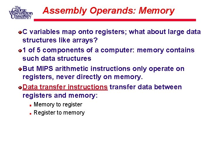 Assembly Operands: Memory C variables map onto registers; what about large data structures like