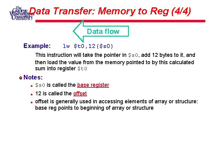 Data Transfer: Memory to Reg (4/4) Data flow Example: lw $t 0, 12($s 0)