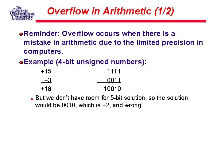 Overflow in Arithmetic (1/2) Reminder: Overflow occurs when there is a mistake in arithmetic