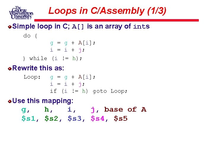 Loops in C/Assembly (1/3) Simple loop in C; A[] is an array of ints
