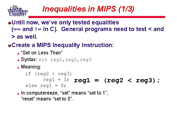Inequalities in MIPS (1/3) Until now, we’ve only tested equalities (== and != in