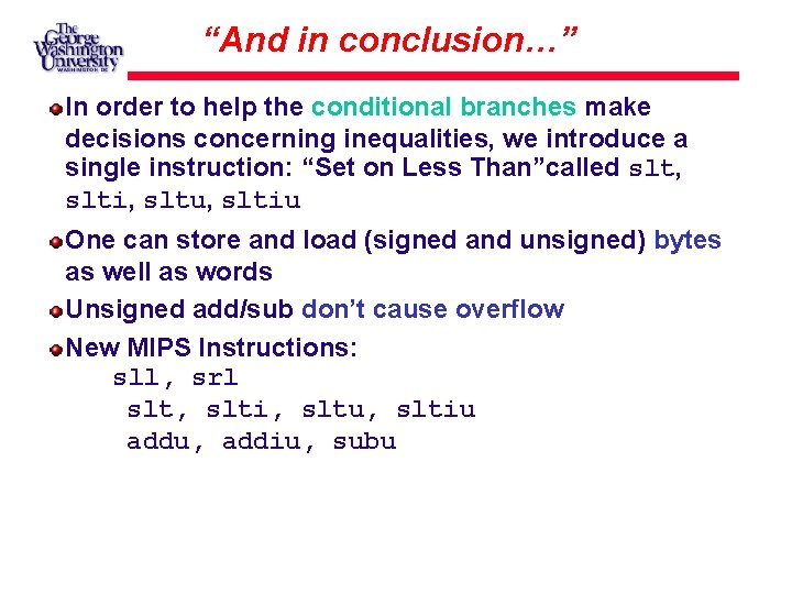 “And in conclusion…” In order to help the conditional branches make decisions concerning inequalities,