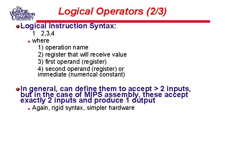 Logical Operators (2/3) Logical Instruction Syntax: 1 2, 3, 4 where 1) operation name