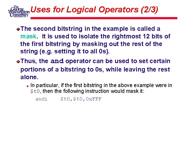 Uses for Logical Operators (2/3) The second bitstring in the example is called a
