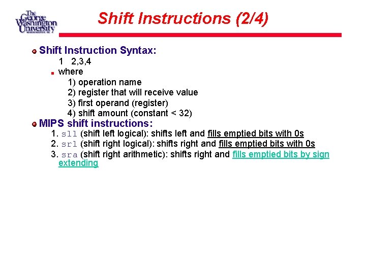Shift Instructions (2/4) Shift Instruction Syntax: 1 2, 3, 4 where 1) operation name