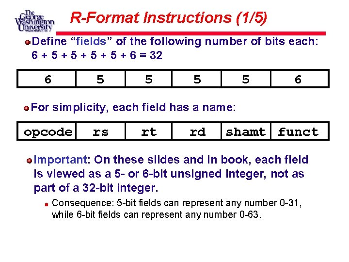 R-Format Instructions (1/5) Define “fields” of the following number of bits each: 6 +