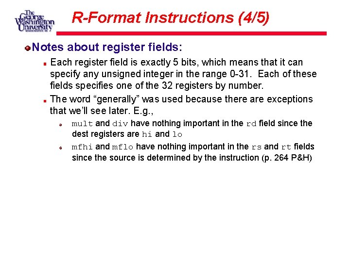 R-Format Instructions (4/5) Notes about register fields: Each register field is exactly 5 bits,