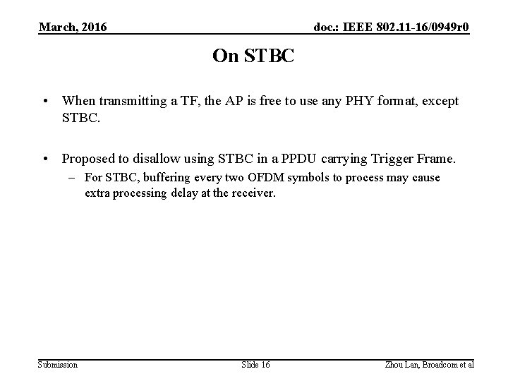 March, 2016 doc. : IEEE 802. 11 -16/0949 r 0 On STBC • When