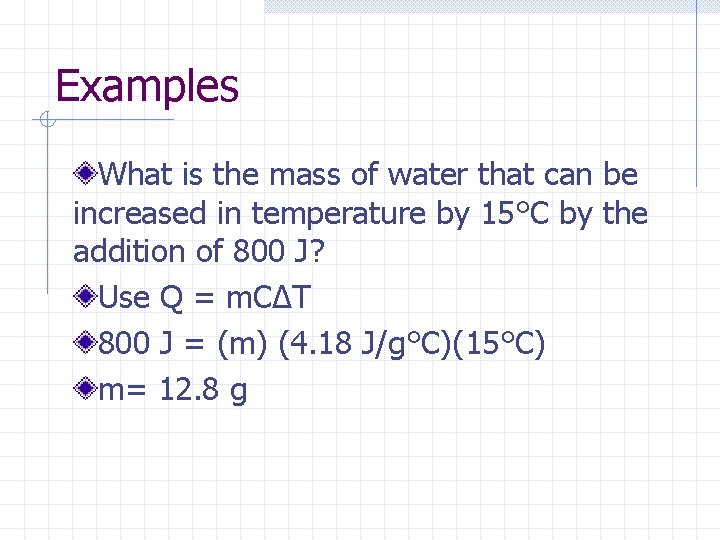 Examples What is the mass of water that can be increased in temperature by