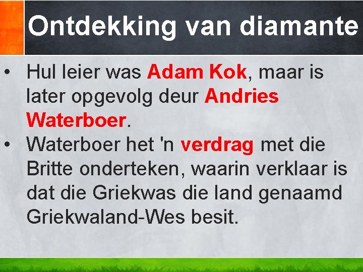 Ontdekking van diamante • Hul leier was Adam Kok, maar is later opgevolg deur