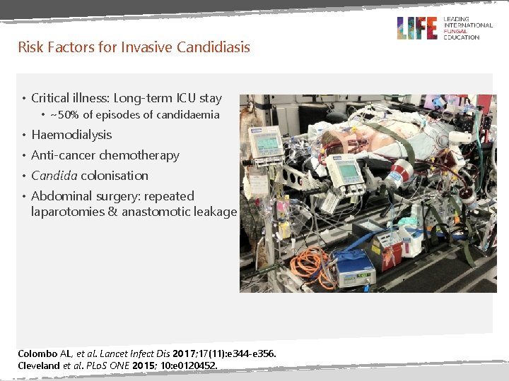 Risk Factors for Invasive Candidiasis • Critical illness: Long-term ICU stay • ~50% of Risk Factors for Invasive Candidiasis • Critical illness: Long-term ICU stay • ~50% of