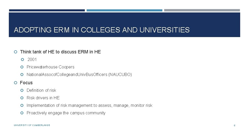 ADOPTING ERM IN COLLEGES AND UNIVERSITIES Think tank of HE to discuss ERM in