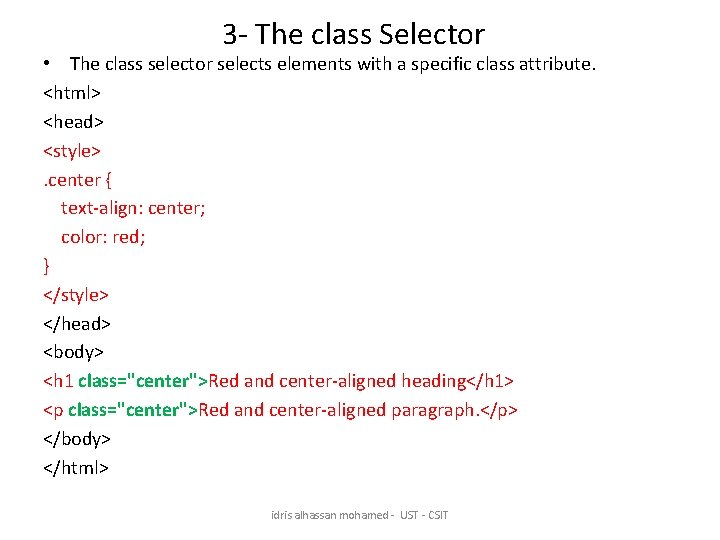 3 - The class Selector • The class selector selects elements with a specific