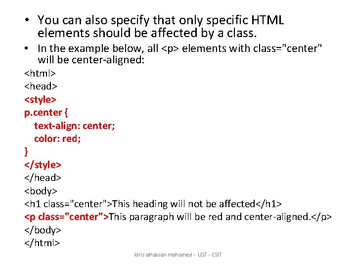 • You can also specify that only specific HTML elements should be affected