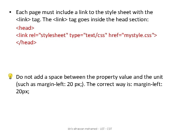  • Each page must include a link to the style sheet with the