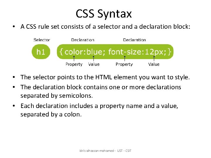 CSS Syntax • A CSS rule set consists of a selector and a declaration