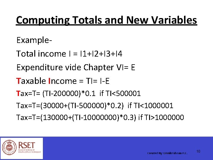 Computing Totals and New Variables Example. Total income I = I 1+I 2+I 3+I