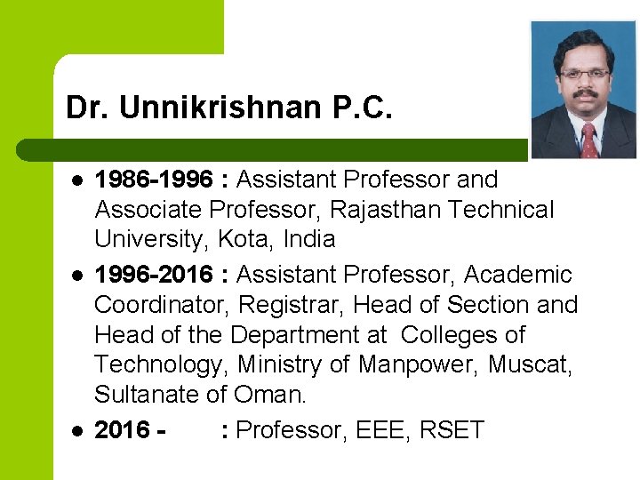 Dr. Unnikrishnan P. C. l l l 1986 -1996 : Assistant Professor and Associate
