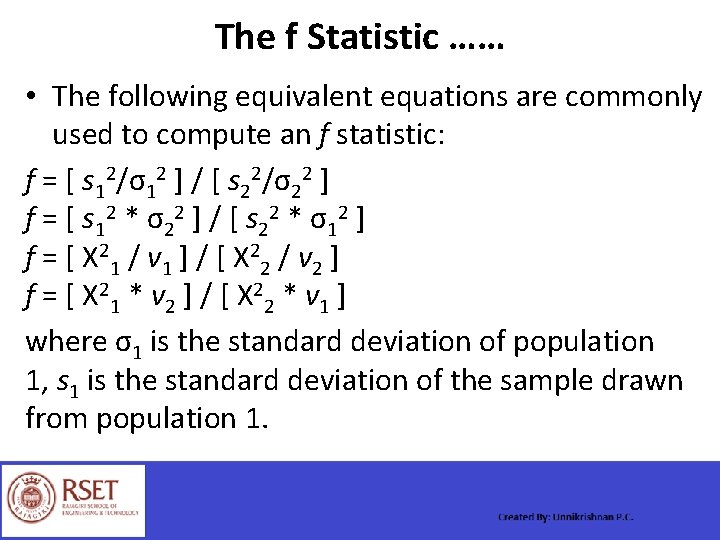The f Statistic …… • The following equivalent equations are commonly used to compute