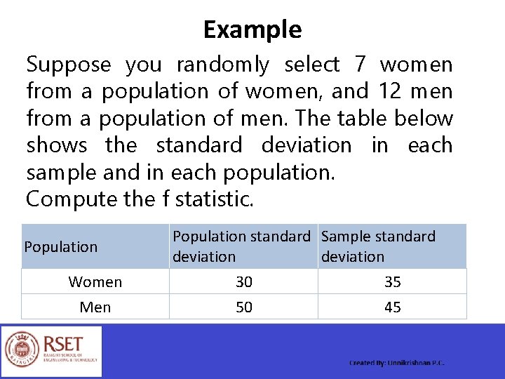 Example Suppose you randomly select 7 women from a population of women, and 12