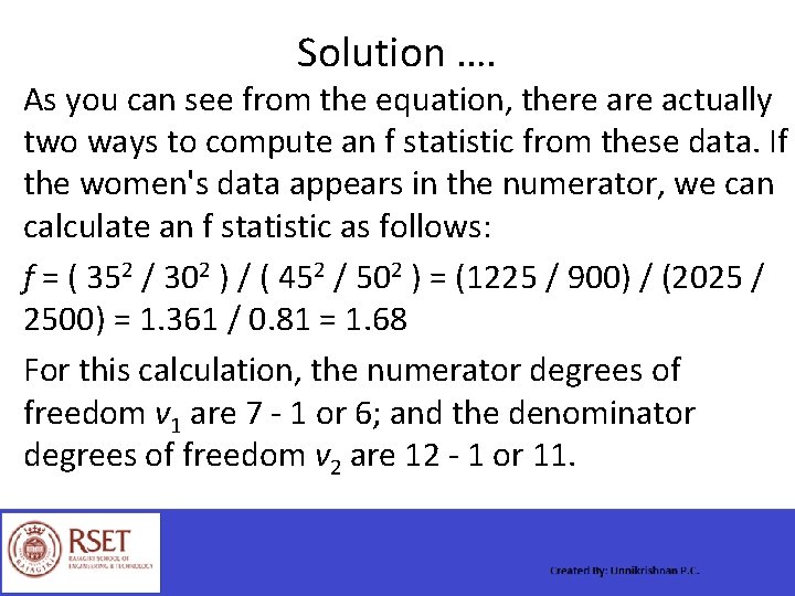 Solution …. As you can see from the equation, there actually two ways to