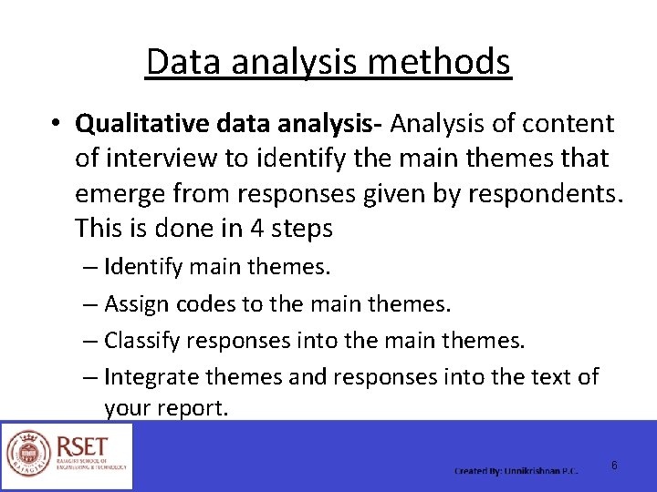 Data analysis methods • Qualitative data analysis- Analysis of content of interview to identify