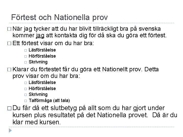 Förtest och Nationella prov � När jag tycker att du har blivit tillräckligt bra