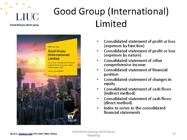 Good Group (International) Limited • • Source: www. ey. com IFRS Core Tools Library