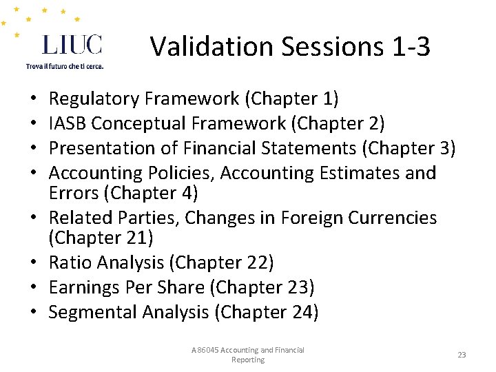 Validation Sessions 1 -3 • • Regulatory Framework (Chapter 1) IASB Conceptual Framework (Chapter