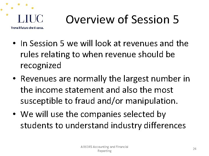 Overview of Session 5 • In Session 5 we will look at revenues and