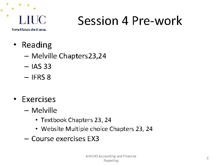 Session 4 Pre-work • Reading – Melville Chapters 23, 24 – IAS 33 –