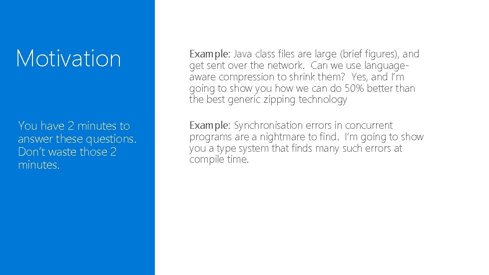 Motivation You have 2 minutes to answer these questions. Don’t waste those 2 minutes. Motivation You have 2 minutes to answer these questions. Don’t waste those 2 minutes.