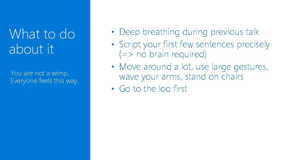 What to do about it You are not a wimp. Everyone feels this way. What to do about it You are not a wimp. Everyone feels this way.