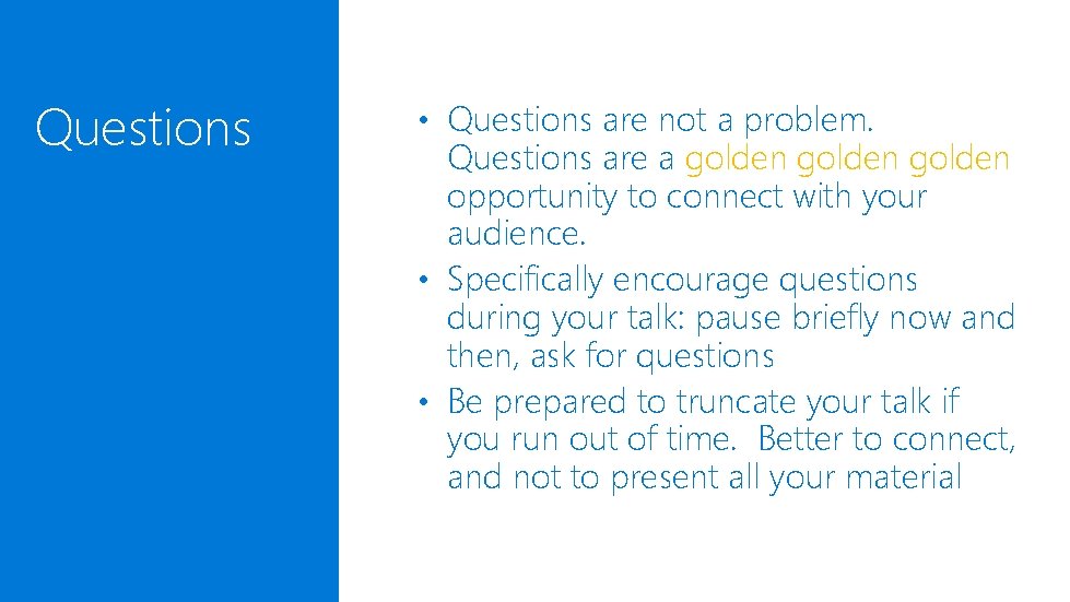 Questions • Questions are not a problem. Questions are a golden opportunity to connect Questions • Questions are not a problem. Questions are a golden opportunity to connect