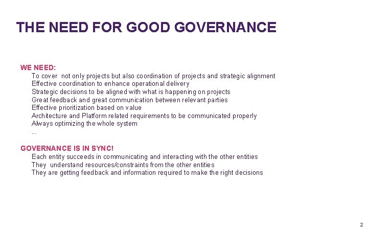 THE NEED FOR GOOD GOVERNANCE WE NEED: To cover not only projects but also