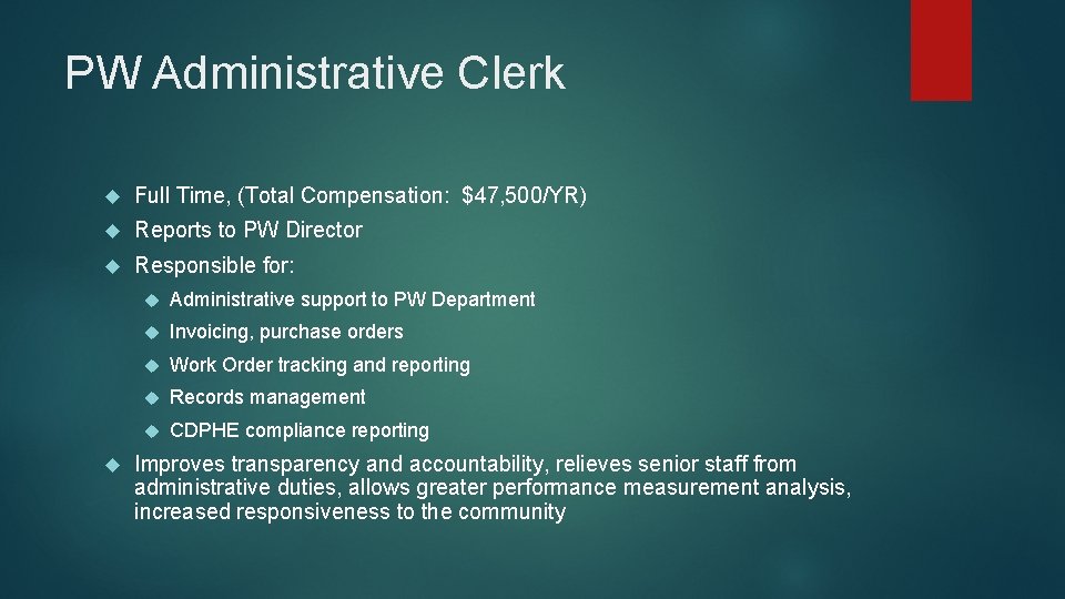 PW Administrative Clerk Full Time, (Total Compensation: $47, 500/YR) Reports to PW Director Responsible