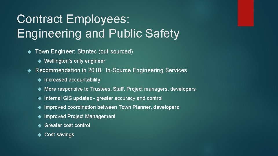 Contract Employees: Engineering and Public Safety Town Engineer: Stantec (out-sourced) Wellington’s only engineer Recommendation