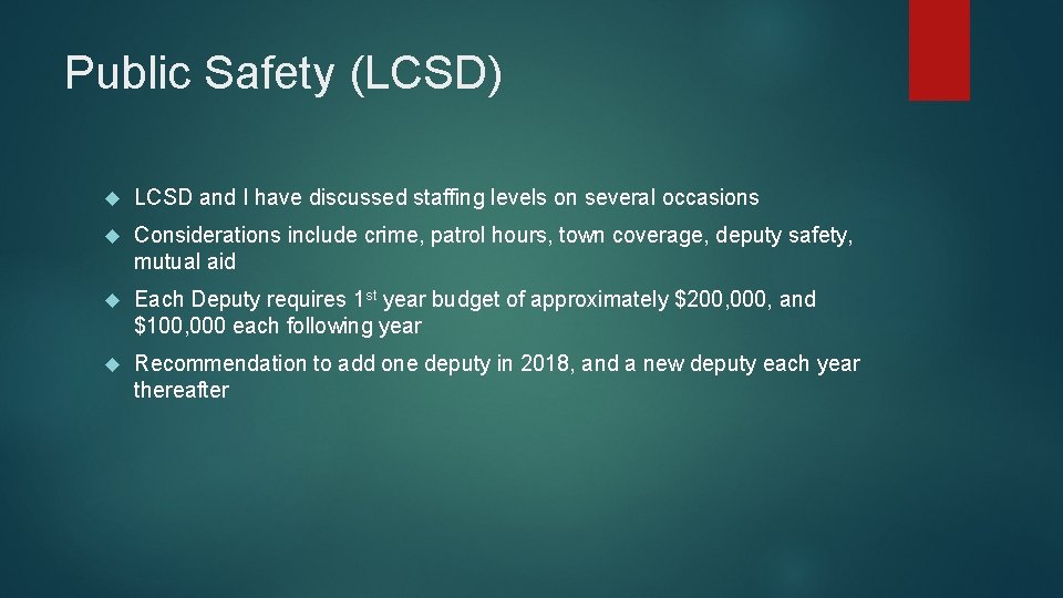 Public Safety (LCSD) LCSD and I have discussed staffing levels on several occasions Considerations